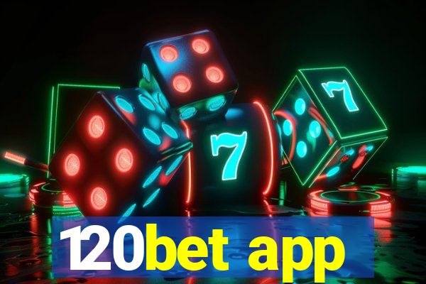 120bet app